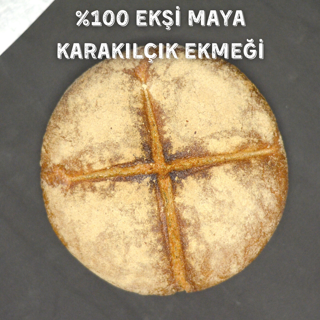 %100 EKŞİ MAYA KARAKILÇIK EKMEĞİ