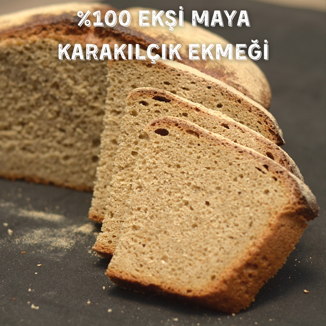 %100 EKŞİ MAYA KARAKILÇIK EKMEĞİ