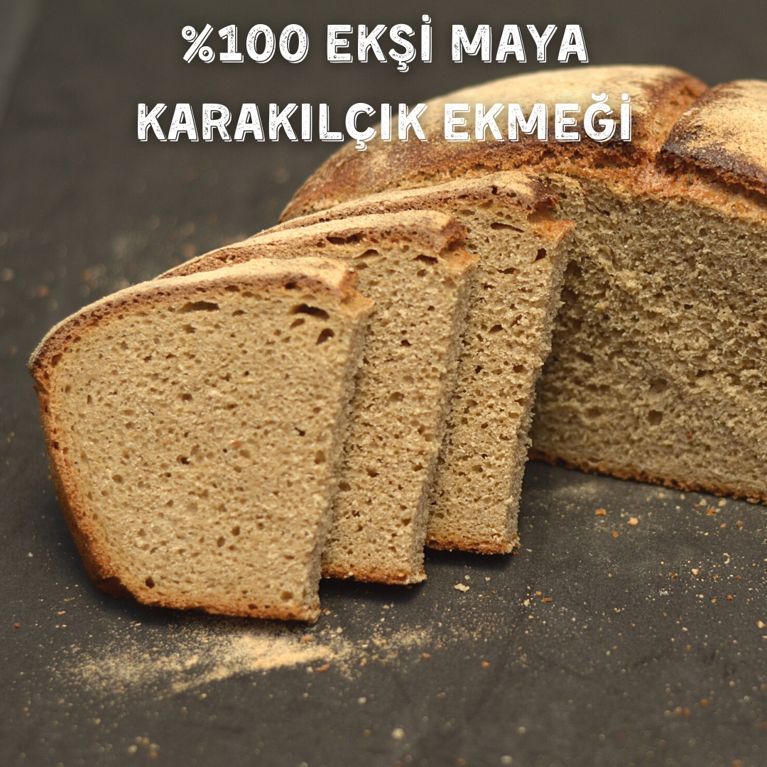 %100 EKŞİ MAYA KARAKILÇIK EKMEĞİ