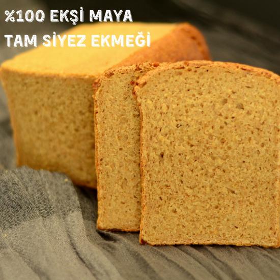 %100 EKŞİ MAYA TAM SİYEZ EKMEĞİ